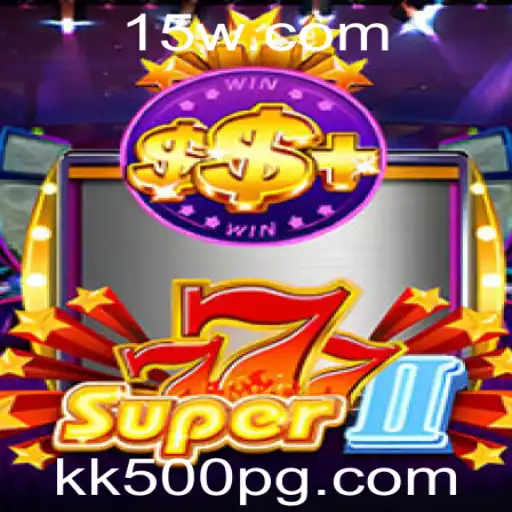 Descubra as Aventuras de Super777II e a Emoção do Desafio KK500